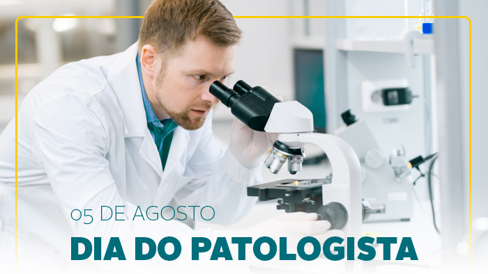 5 de agosto: Dia do Médico Patologista